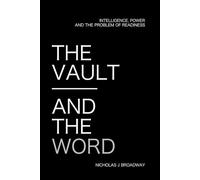 The Vault and the Word: Intelligence, Power, and the Problem of Readiness: 3 (Architecture of Human Formation)
