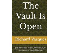 The Vault Is Open: Thirty Years of Silence, a Family's Delusion, and the Final Truth An innocent son breaks a thirty-year family silence to expose a horrific, cult-like media scandal.