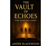 The Vault of Echoes (The Ark of Silence Trilogy)