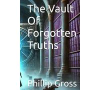 The Vault Of Forgotten Truths