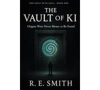 The Vault of Ki: Origins Were Never Meant to Be Found