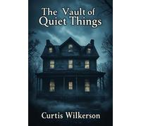 The Vault of Quiet Things