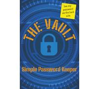 The Vault: Simple Password Keeper Book: Simple Password Keeper Book | Simple Discreet Password Keeper | 6x9 inches 120 pages | Space for 450+ Passwords