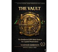 The Vault: The SPX 10/11 Ratio Wing Condor System - 2026 Definitive Edition (Weekly SPX Options Series Then for the series number/position enter: 1)