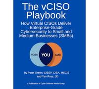 The vCISO Playbook: How Virtual CISOs Deliver Enterprise-Grade Cybersecurity to Small and Medium Businesses (SMBs)