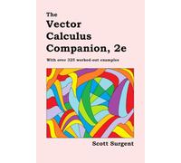 The Vector Calculus Companion, 2e: With over 325 worked-out examples