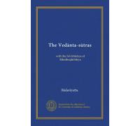 The Vedanta-sutras: with the Sri-bhashya of Ramanujacharya