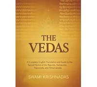 The Vedas: A Complete English Translation and Guide to the Sacred Hymns of the Rigveda, Samaveda, Yajurveda, and Atharvaveda
