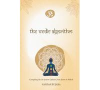 The Vedic Algorithm: Vedic Wisdom through an Engineer’s Lens Compiling the 16 System Updates from Janm to Moksh