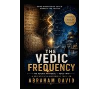 THE VEDIC FREQUENCY: A Scientific & Historical Thriller (THE ADAMIC PROTOCOL)
