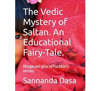 The Vedic Mystery of Saltan. An Educational Fairy-Tale.: Bhagavad-gita in Pushkin's verses.: 3 (Zoomer's Fairy-Tales)