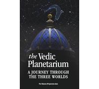 The Vedic Planetarium: A journey through the three worlds