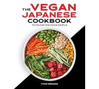 The Vegan Japanese Cookbook: 75 Favorites Made Simple
