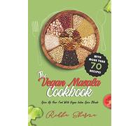 The Vegan Masala Cookbook: Spice Up Your Food With Vegan Indian Spice Blends: 1 (Vegan Indian Cookbooks)