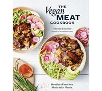 The Vegan Meat Cookbook: Meatless Favorites. Made with Plants. [A Plant-Based Cookbook]