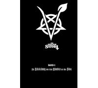 The Vegan Satanist Band 1: Die Entstehung des Glaubens an das Böse