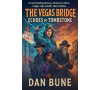 The Vegas Bridge: Echoes of Tombstone: 14 (Futurescape Universe)