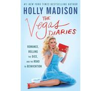 The Vegas Diaries: Romance, Rolling the Dice, and the Road to Reinvention