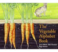 The Vegetable Alphabet Book (Jerry Pallotta's Alphabet Books)