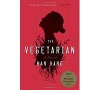 The Vegetarian: A Novel by Han Kang (2016-08-23)