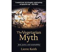 The Vegetarian Myth: Food, Justice and Sustainability (Flashpoint Press)