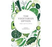 The Vegetarian Option: Simple, Vegetarian, Delicious