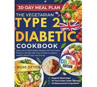 The Vegetarian Type 2 Diabetic Cookbook UK Edition: Easy Low-GI Plant-Based Recipes with Full-Colour Photos, a 30-Day Meal Plan & Meals to Support Healthy Blood Sugar and Energy