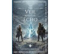 The Veil and The Echo: 1 (The Shards of Aeltharyn)