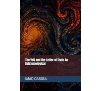 The Veil and the Letter of Truth An Epistemological: الحجاب وحرف الحقيقة الكتاب التأسيسي