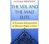The Veil and the Male Elite: A Feminist Interpretation of Women's Rights in Islam by Fatima Mernissi (30-Nov-1992) Paperback