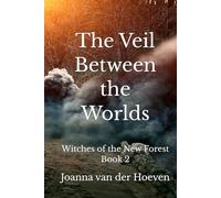 The Veil Between the Worlds: (Witches of the New Forest, Book 2)