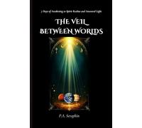 The Veil Between Worlds: 7 Days of Awakening to Spirit Realms and Ancestral Light