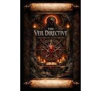 THE VEIL DIRECTIVE: The Covenant of the Thirteen (The Lucidian Library)