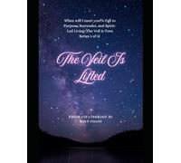 The Veil Is Lifted:: A Call to Purpose, Surrender, and Spirit-Led Living (The Veil Is Torn: Book 1 Series 1 of 3)