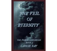 The Veil of Eternity: Book 5 of The Primal Chronicles