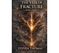 THE VEIL OF FRACTURE: BOOK THREE (The Broken Cycle Trilogy)