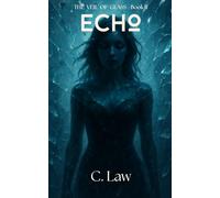 The Veil Of Glass - ECHO - Book II: She helped him remember. Now it’s her turn to wake up. (The Mirror Loop Series)