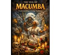 The Veil of Macumba: Understanding a Living Tradition (Mystik)