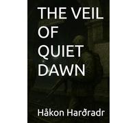 THE VEIL OF QUIET DAWN (A ZORYA VEIL SAGA)