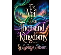 The Veil of Ten Thousand Kingdoms