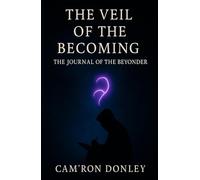 The Veil of the Becoming: The Journal of the Beyonder