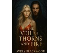 The Veil of Thorns and Fire