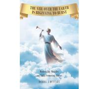 The Veil Over the Earth is Beginning to Burst: Modern day miracles and faith promoting stories