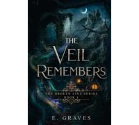The Veil Remembers: The Broken Line Series: Book One