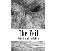 The Veil: Volume 4 (NaNoWriMo Attempts)