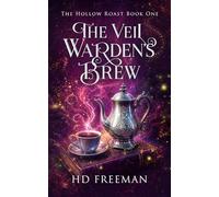 The Veil Warden's Brew: The Hollow Roast Book One (The Hollow Roast Series)