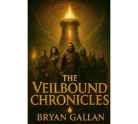 The Veilbound Chronicles: Dark fantasy, Magical realm, Ancient mystery