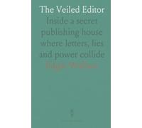 The Veiled Editor: Inside a secret publishing house where letters, lies and power collide