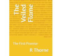 The Veiled Flame: The First Promise (The Veiled Flame: The Splintered Covenant)