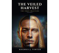 The Veiled Harvest: The First Fracture: 1